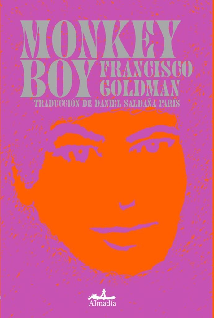 MONKEY BOY | Francisco Goldman