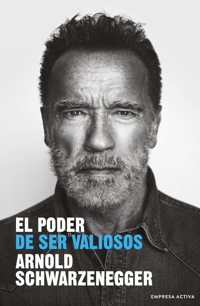 PODER DE SER VALIOSOS, EL | Arnold Schwarzenegger