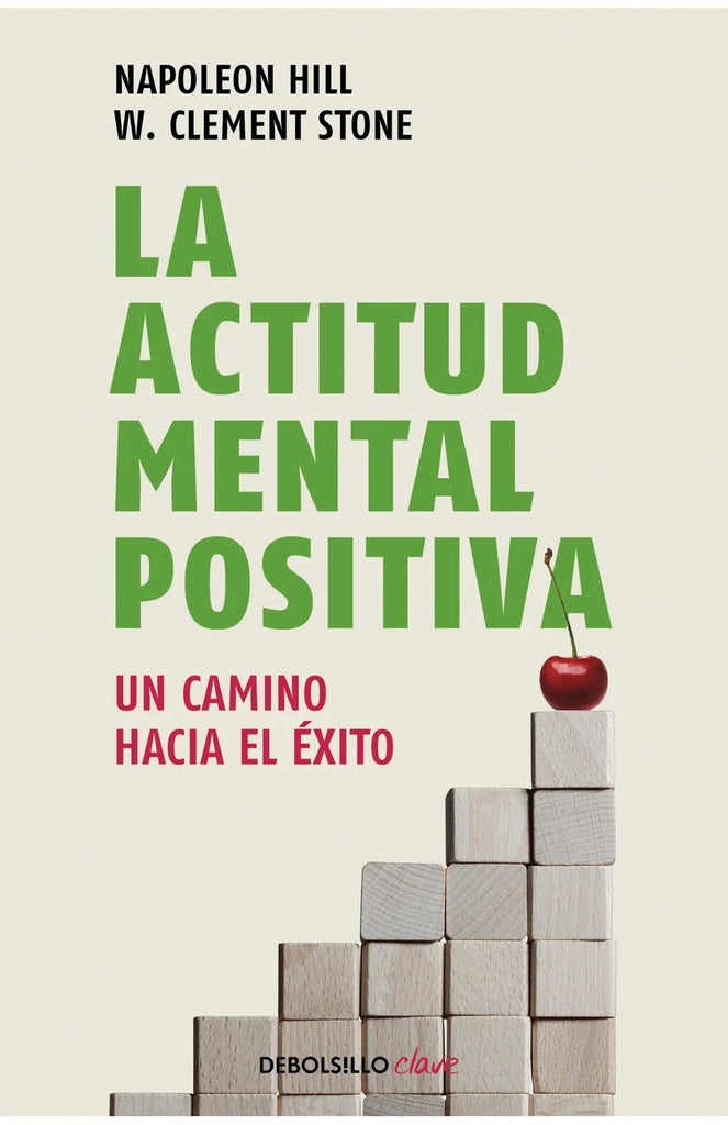 LA ACTITUD MENTAL POSITIVA | Napoleon Hill - W. Clement Stone