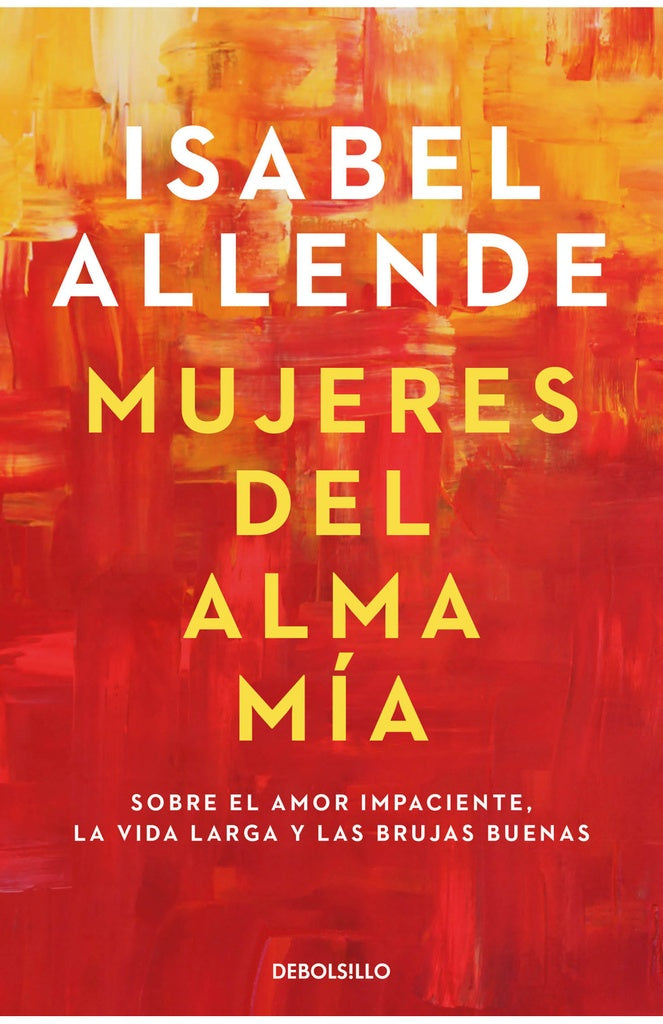 MUJERES DEL ALMA MIA | ALLENDE ISABEL
