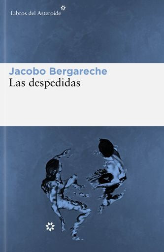 LAS DESPEDIDAS | JACOBO BERGARECHE