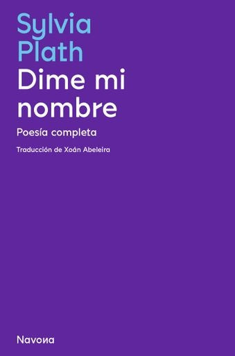 DIME MI NOMBRE | Sylvia Plath