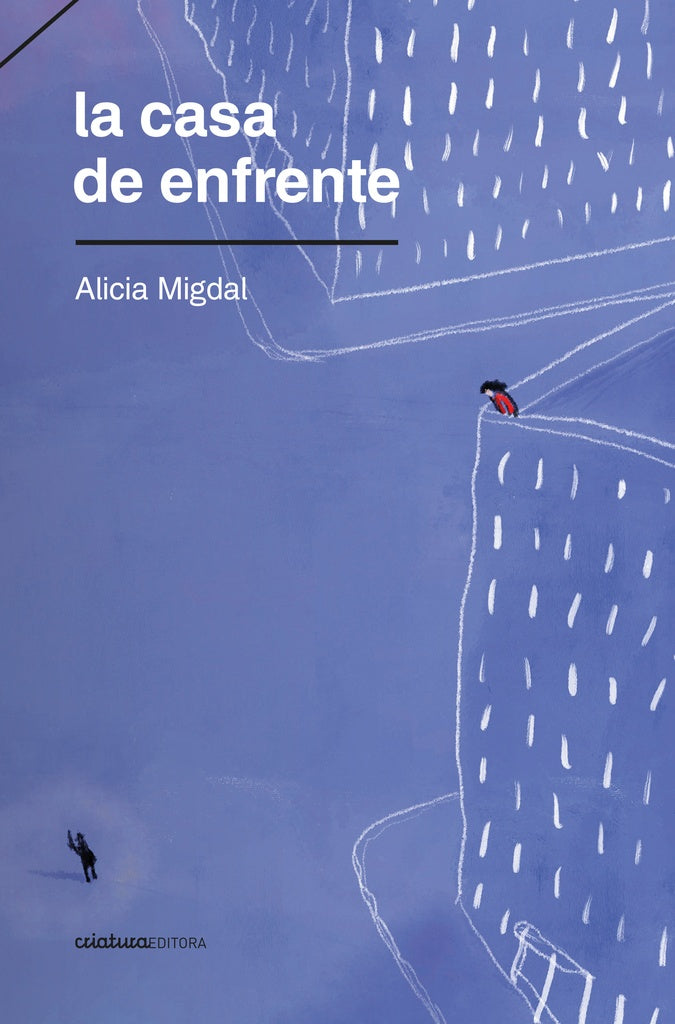 LA CASA DE ENFRENTE | ALICIA MIGDAL