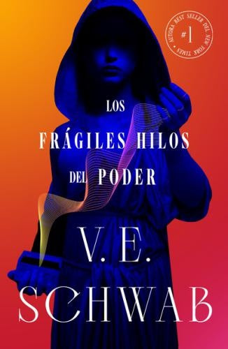 LOS FRAGILES HILOS DEL PODER | V.E. Schwab