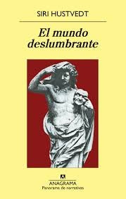 EL MUNDO DESLUMBRANTE | Siri Hustvedt
