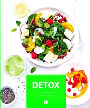 DETOX. RECETAS PARA DEPURAR EL ORGANISMO