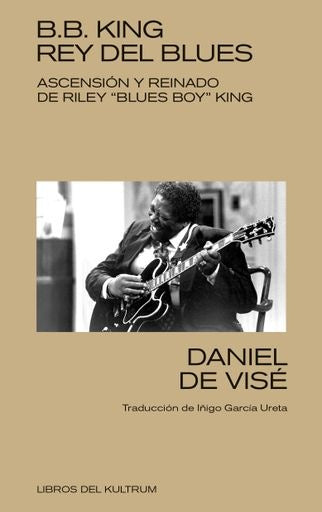 B. B. KING REY DEL BLUES | Daniel De Vise