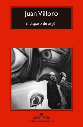 EL DISPARO DEL ARGON | JUAN VILLORO