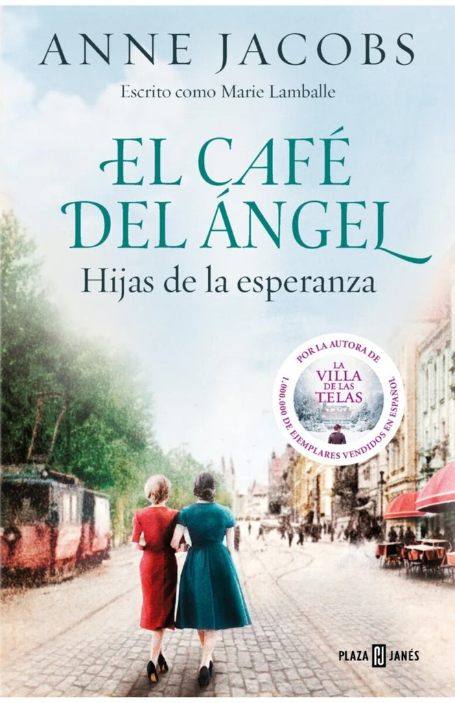 EL CAFÉ DEL ANGEL. HIJAS DE LA ESPERANZA | ANNE JACOBS