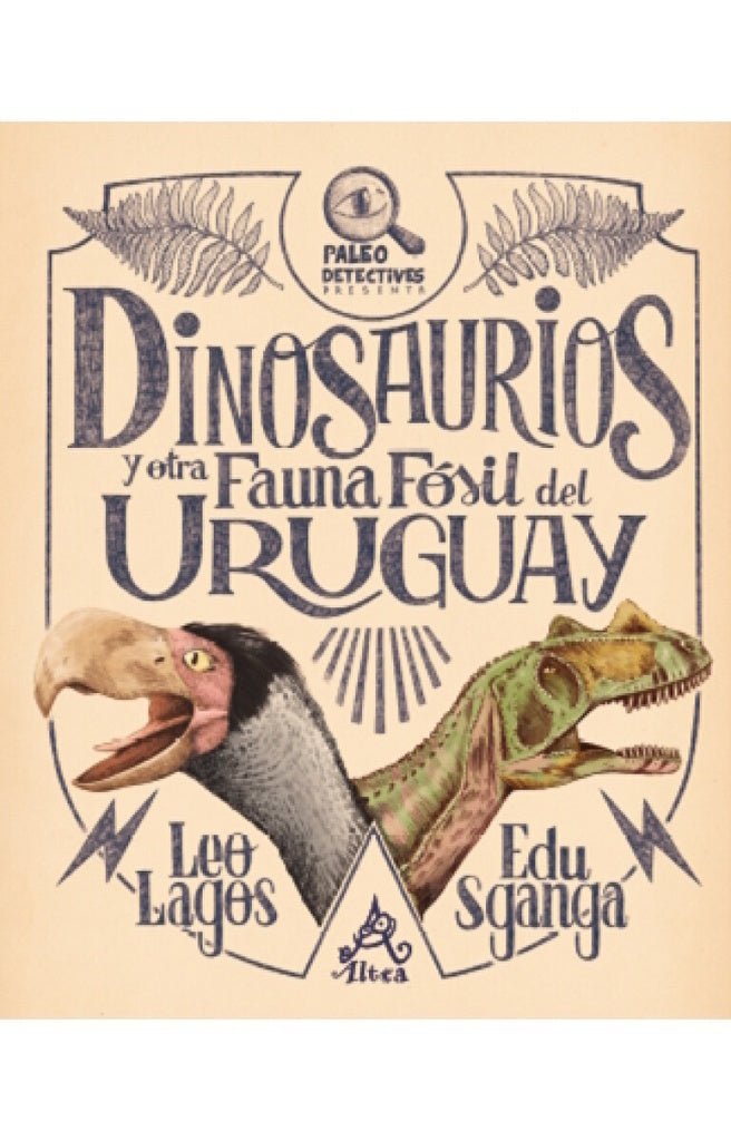 DINOSAURIOS Y OTRA FAUNA FOSIL DEL URUGUAY | Leo Lagos