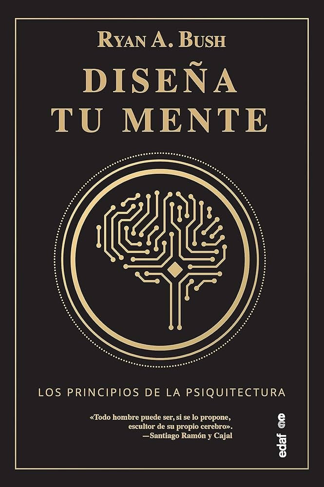 DISEÑA TU MENTE | Ryan A. Bush