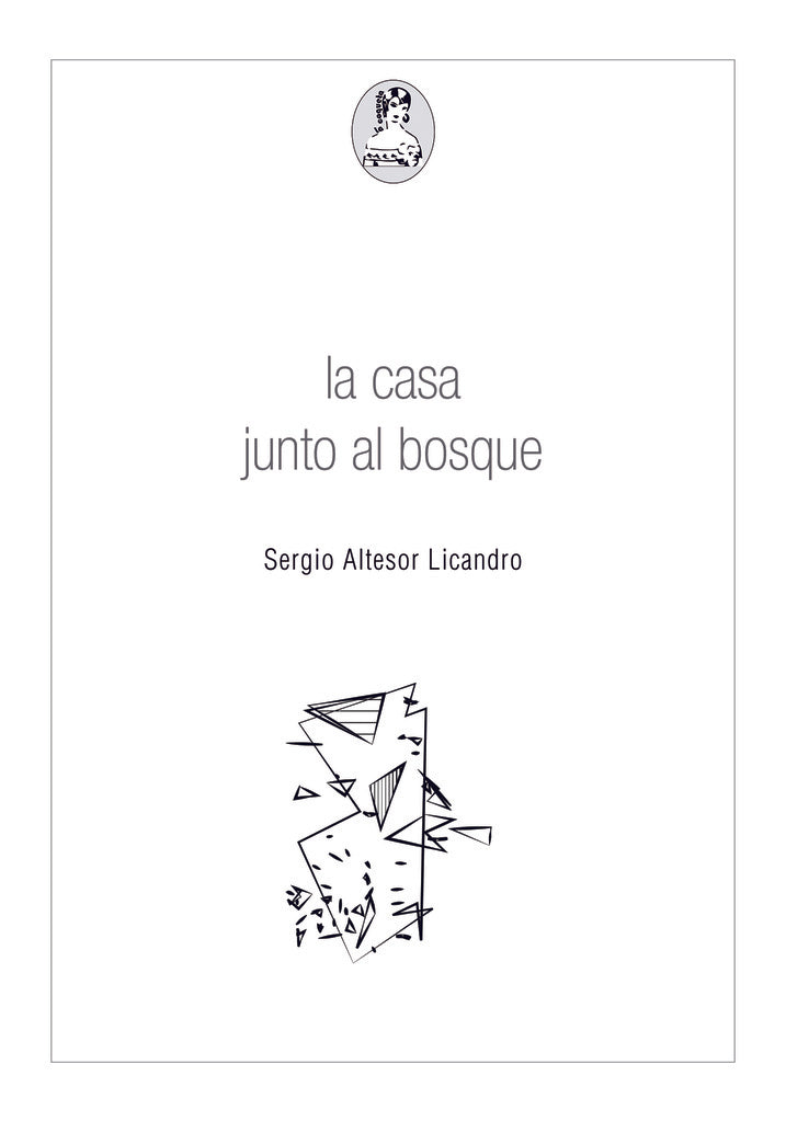 LA CASA JUNTO AL BOSQUE | SERGIO ALTESOR