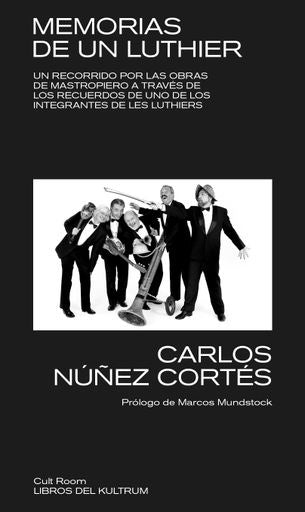 MEMORIAS DE UN LUTHIER | Carlos Núñez Cortés