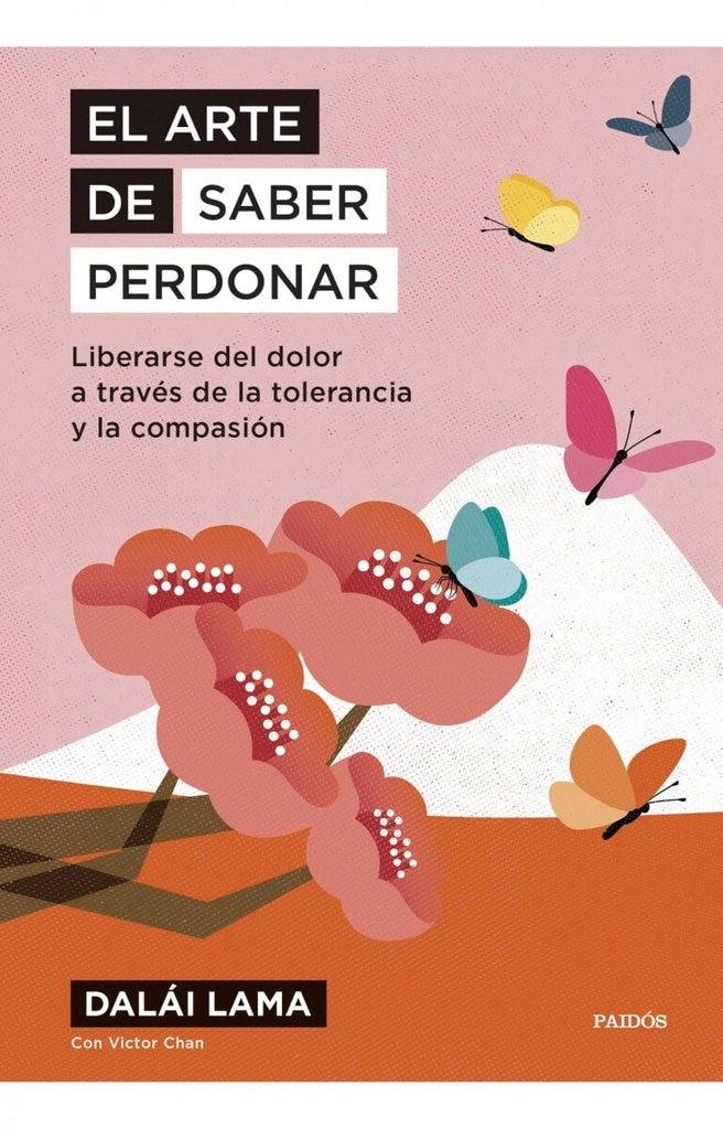 EL ARTE DE SABER PERDONAR | Dalai Lama