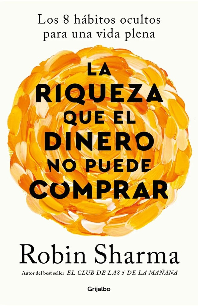 LA RIQUEZA QUE EL DINERO NO PUEDE COMPRAR | ROBIN SHARMA