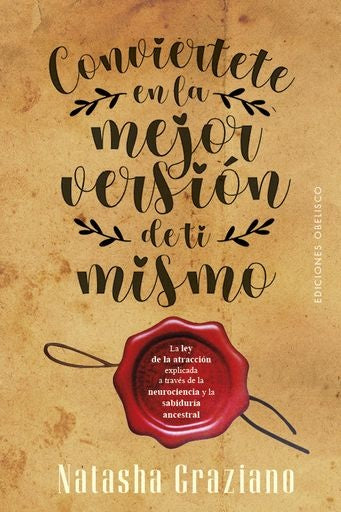 CONVIERTETE EN LA MEJOR VERSION DE TI MISMO | Natasha Graziano