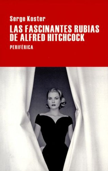 FASCINANTES RUBIAS DE ALFRED HITCHCOC | Serge Koster
