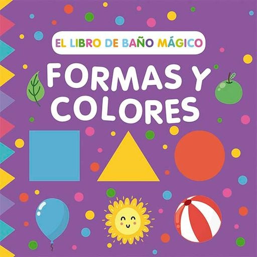 LIBRO DE BAÑO MAGICO. FORMAS Y COLORES