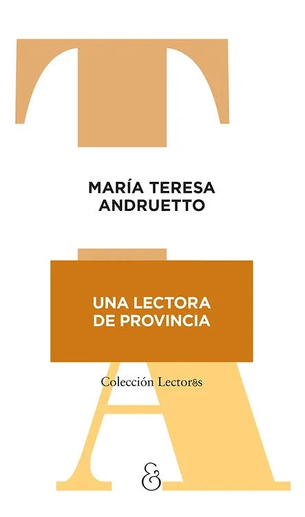 UNA LECTORA DE PROVINCIA | MARIA TERESA ANDRUETTO