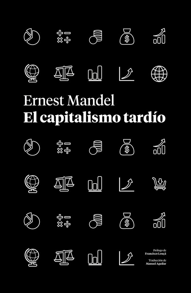 EL CAPITALISMO TARDIO | Ernest Mandel