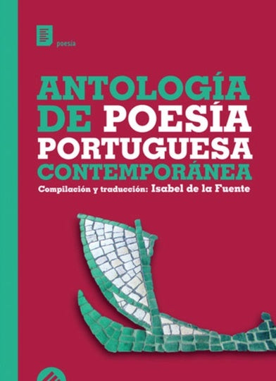 ANTOLOGIA DE POESIA PORTUGUESA CONTEMPORANEA | Isabel de la Fuente