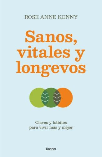 SANOS, VITALES Y LONGEVOS | Rose Anne Kenny