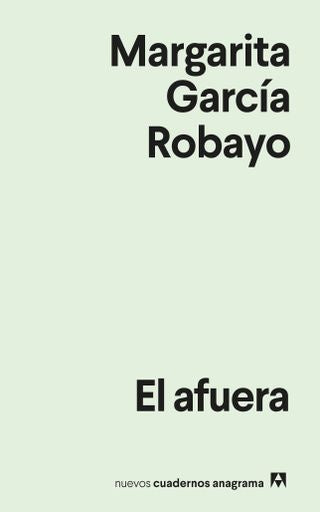 EL AFUERA | Margarita Garcia Robayo