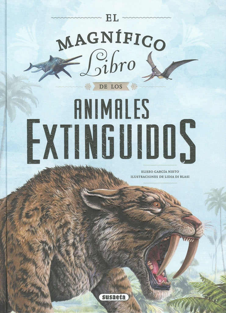 EL MAGNIFICO LIBRO DE LOS ANIMALES EXTINGUIDOS | VARIOS AUTORES