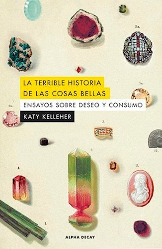 TERRIBLE HISTORIA DE LAS COSAS BELLAS (Nuevo) | KATY KELLEHER