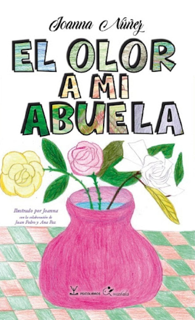 EL OLOR A MI ABUELA | Joanna Nuñez