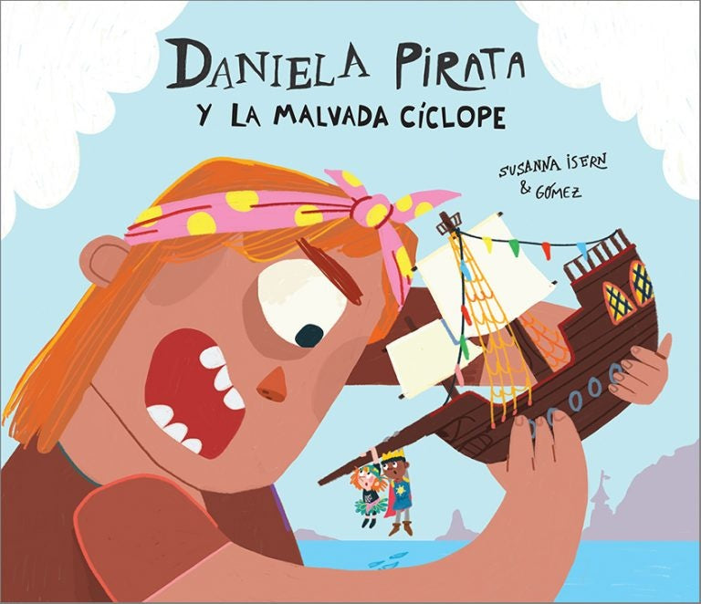 DANIELA PIRATA Y LA MALVADA CÍCLOPE (Nuevo) | SUSANNA ISERN & GÓMEZ (ILUS.)