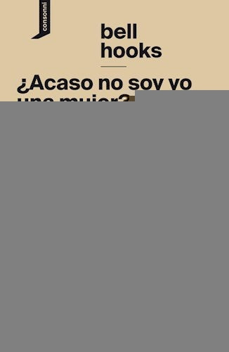 ACASO NO SOY YO UNA MUJER? | BELL HOOKS