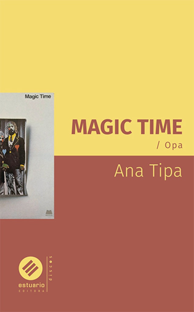 MAGIC TIME | ANA TIPA