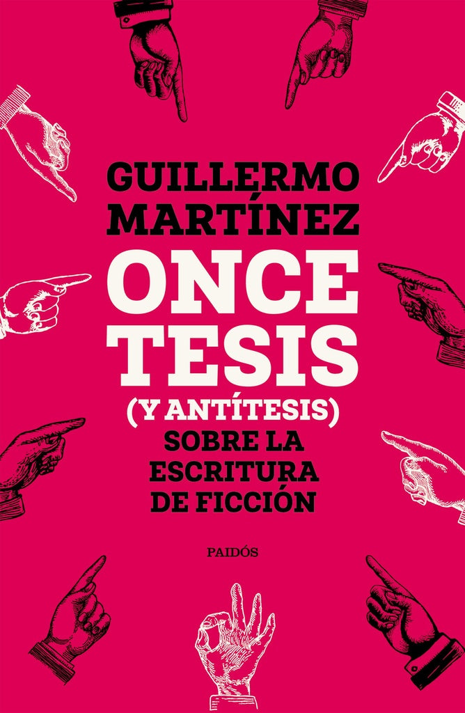 ONCE TESIS (Y ANTITESIS) SOBRE LA ESCRITURA DE FICCION | GUILLERMO MARTINEZ