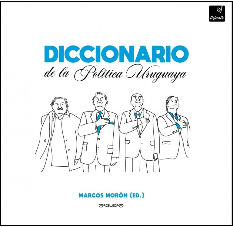 DICCIONARIO DE LA POLITICA URUGUAYA | MARCOS MORON