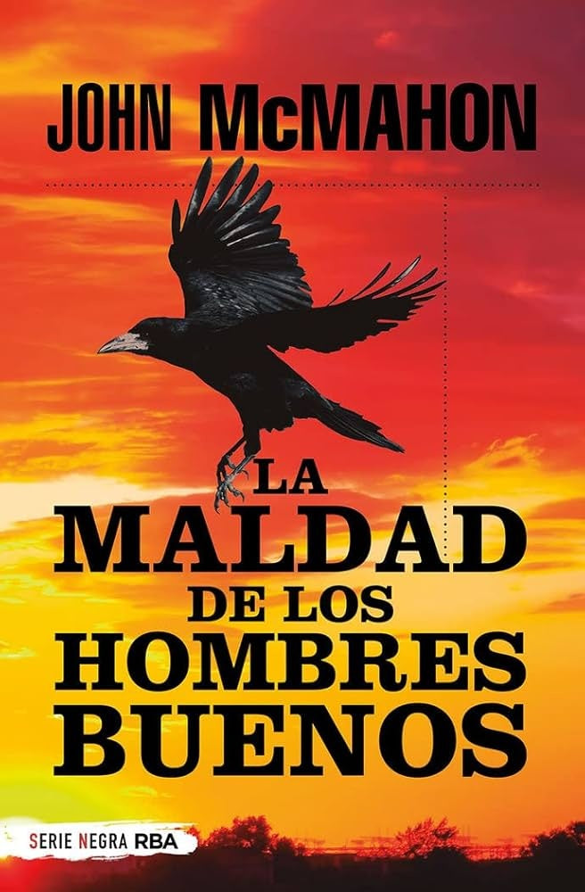 LA MALDAD DE LOS HOMBRES BUENOS | John McMahon