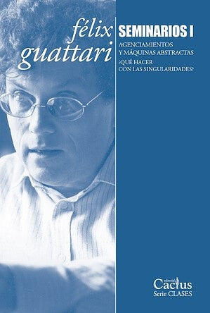 SEMINARIOS I. FELIX GUATTARI | FELIX GUATTARI