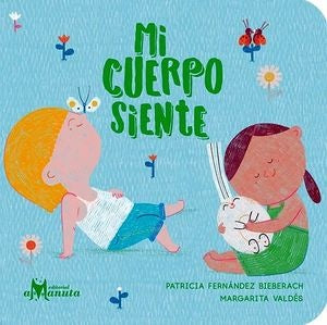 MI CUERPO SIENTE (Nuevo) | PATRICIA FERNÁNDEZ / MARGARITA VALDÉS (ILUST.)
