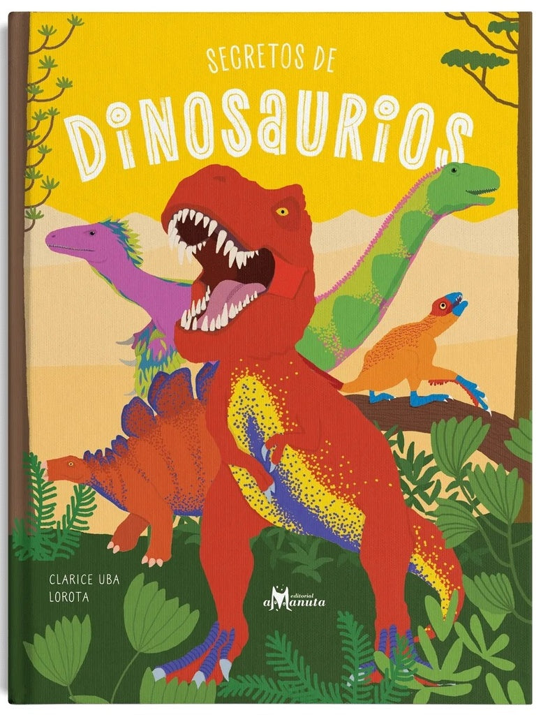 SECRETOS DE DINOSAURIOS (Nuevo) | CLARICE UBA / LOROTA (ILUS.)