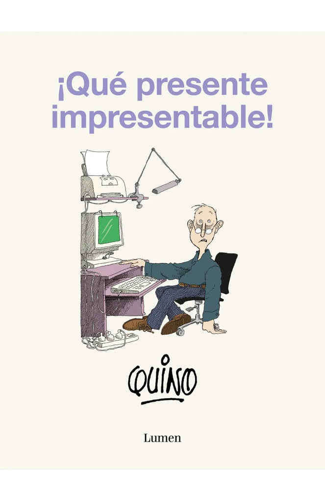 QUE PRESENTE IMPRESENTABLE | QUINO