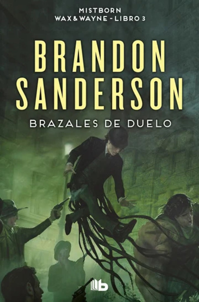 BRAZALES DE DUELO (WAX WAYNE 3) | Brandon Sanderson