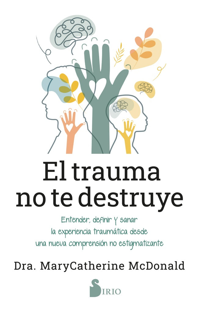 EL TRAUMA NO TE DESTRUYE | Dra. MaryCatherine McDonald