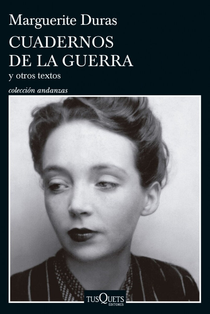 CUADERNOS DE LA GUERRA Y OTRO TEXTOS | MARGUERITE DURAS