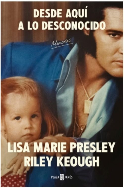 DESDE AQUÍ A LO DESCONOCIDO: MEMORIAS | Lisa Marie Presley - Riley Keough