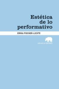 ESTÉTICA DE LO PERFORMATIVO (Nuevo)