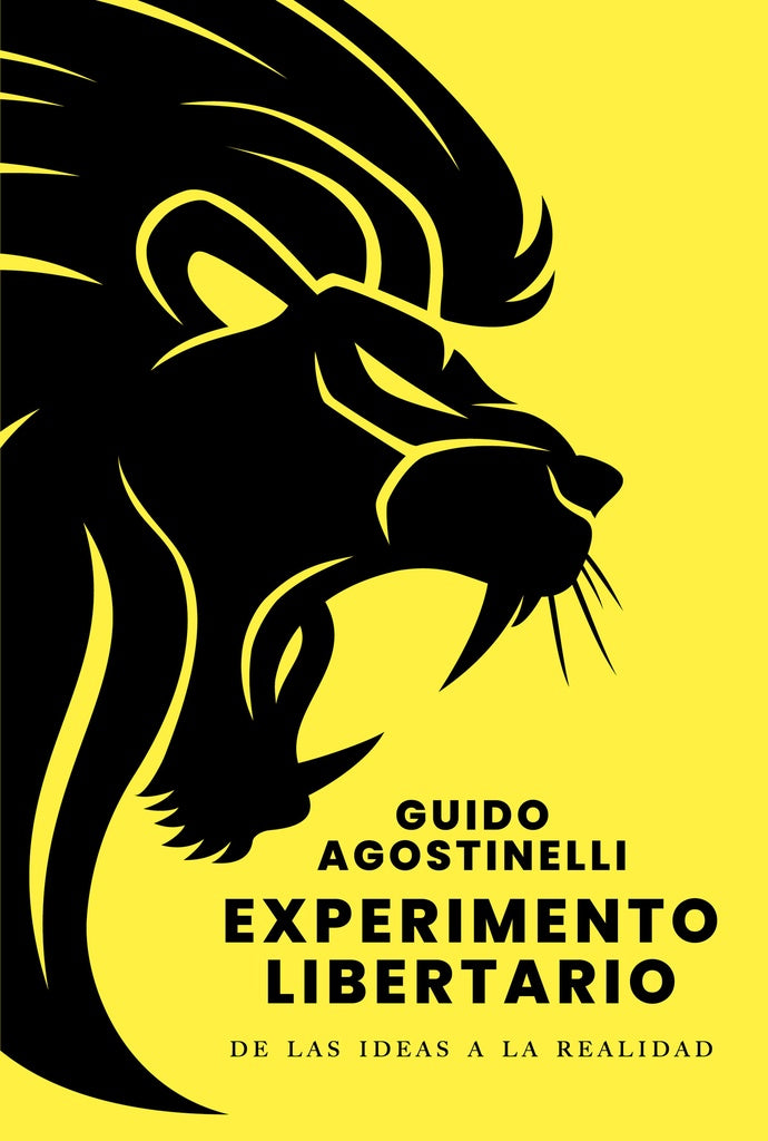 EXPERIMENTO LIBERTARIO | Guido Agostinelli
