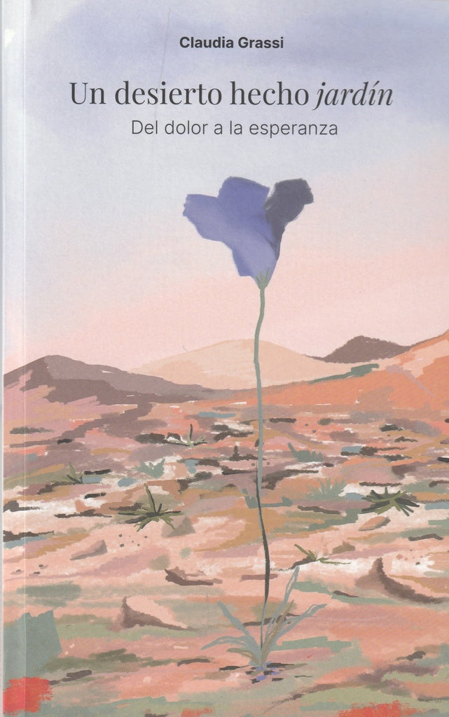 UN DESIERTO HECHO JARDIN | Claudia Grassi