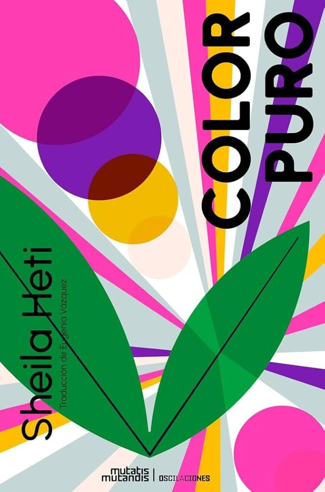 COLOR PURO | Sheila Heti