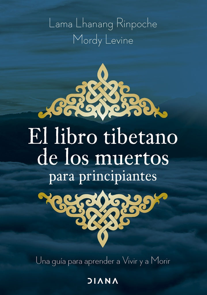 EL LIBRO TIBETANO DE LOS MUERTOS PARA PRINCIPIANTES | Lama Lhanang Rinpoche - Mordy Levine