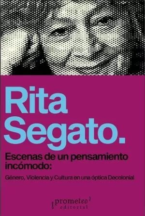 ESCENAS DE UN PENSAMIENTO INCÓMODO (Nuevo) | RITA SEGATO
